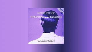 Saint Levant - Salemtech Remix Do You Love Me? سنيورة Feat. Fares Sokar
