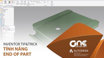OneCADVN | Inventor Professional Tip& Trick | Tính năng End of Part