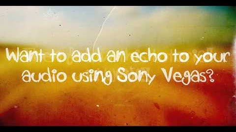 Sony Vegas Effect Tutorial #1 [adding an echo to audio]