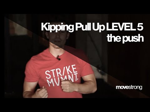 Kipping Pull Up LEVEL 5 | The Push