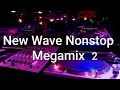 New wave nonstop megamix