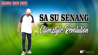 Clumztyle - Sa Su Senang (Official Music Video)