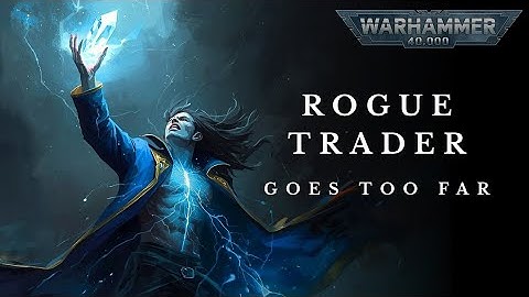What Happens When a Rogue Trader Goes Too Far | A Warhammer 40K Story