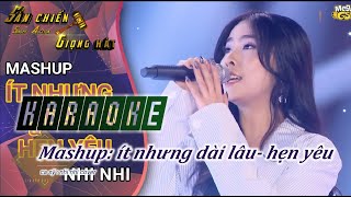 KARAOKE - ÍT NHƯNG DÀI LÂU - HẸN YÊU - MASHUP-  NHI NHI COVER - YAN NGUYỄN - ÍT THÔI NHÉ KHÔNG NHIỀU