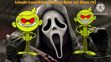 Thumbnails For Lincoln Loud Error (Barney Error 10) [Updated for the 2nd time]