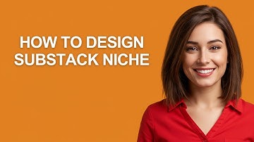 How to Design Substack Niche - AshleyHowTo
