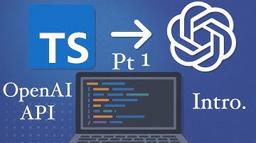 TypeScript & OpenAI API: Introduction to the OpenAI Typescript APIs