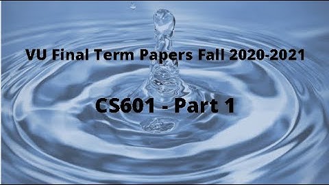 CS601 (Data Communication) Final Term Papers Fall 2020-2021 - Part 1