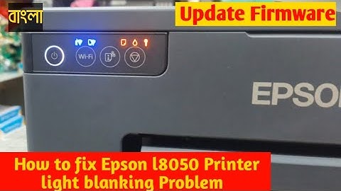Epson l8050 printer light blanking Problem ll How to update Epson l8050 printer firmware
