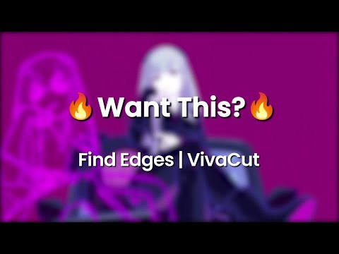 Want This | 🔥Super Hot Find Edges Effects🔥 | VivaCut