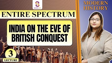 L3 | India on the Eve of British Conquest | Spectrum Daily Lecture Series | UPSC CSE | Sunya IAS