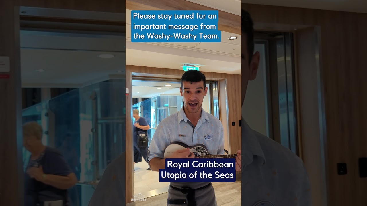 Utopia of the Seas | Stand by for a Public Service Announcement from the Utopia Washy Washy Team