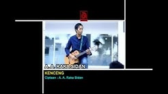 A.A. Raka Sidan - Kenceng [OFFICIAL VIDEO]  - Durasi: 5:58. 