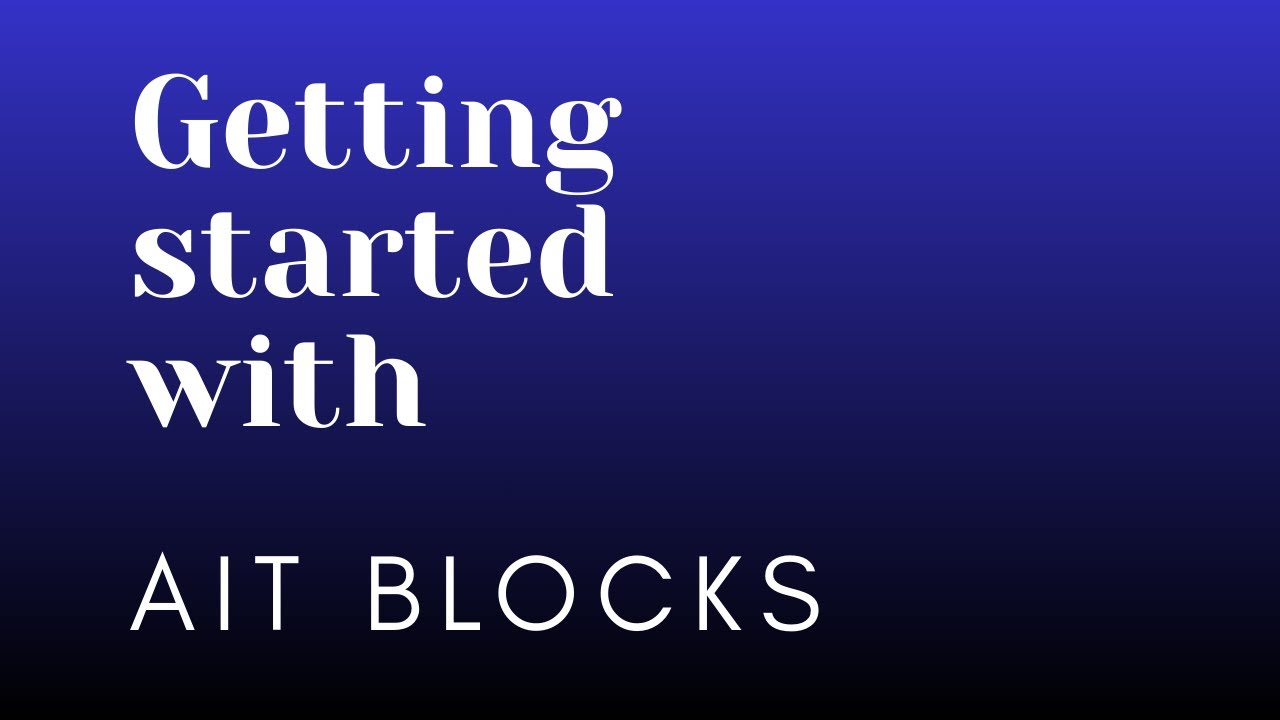 AIT Blocks Tutorial Walkthrough - YouTube