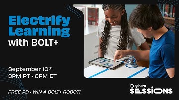 Sphero Session: Electrify Learning with BOLT+!
