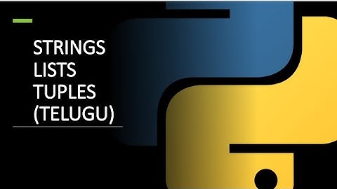 Strings | Lists| Tuples Explained  in Telugu