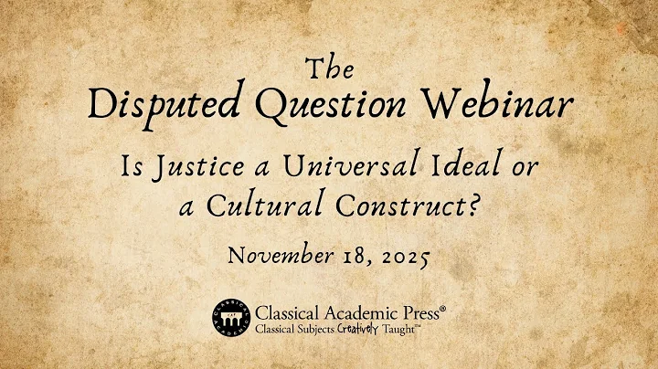 Disputed Question #6 Webinar: Is justice a universal ideal or a cultural construct?