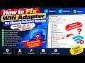 How to Fix Wifi Adapter Not Showing in Device Manager Windows 10/ 11/ 7 [Fixed Easily!]