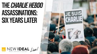 The Charlie Hebdo Assassinations: Six Years Later