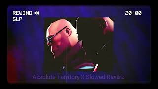 Absolute Territory|Slowed ⭔ Reverb﹒