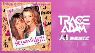 Britney Spears & Christina Aguilera – He Loves U Not (Trace Adam AI Remix) Resimi