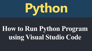 How to Run Python Program using Visual Studio Code (Hindi)