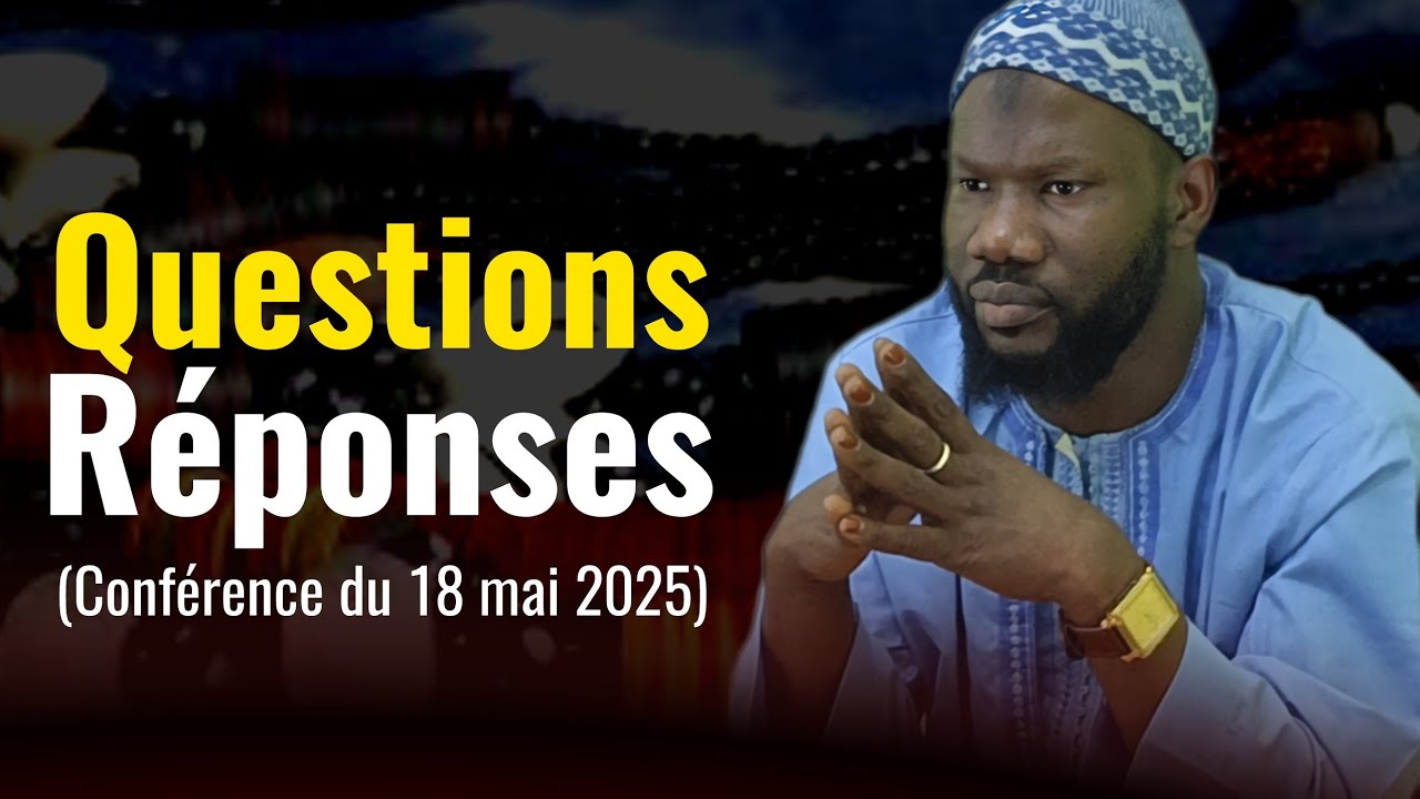 Questions Réponses / Oustaz Ibrahima Gueye : Extraits Conférence du 18 mai 2025 à Keur Yakham