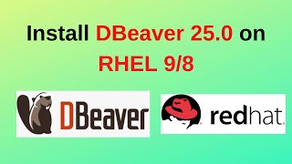 How to Install DBeaver 25 on RHEL 9/8 and Effortlessly Connect to MySQL &amp; PostgreSQL! | 2025 Updated