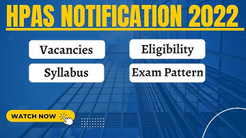 HPAS Notification 2022 || HPAS Exam Dates || HPAS Vacancies || HPAS Recruitment 2022 || HPAS Exam