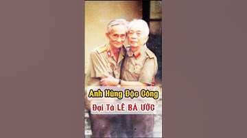 Anh hùng Đặc công Rừng Sác Đại tá Lê Bá Ước