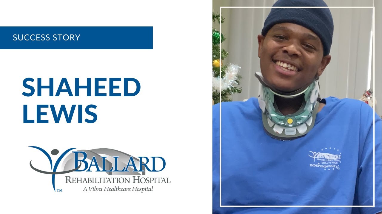 Independence Day: Shaheed Lewis | Ballard Rehabilitation Hospital