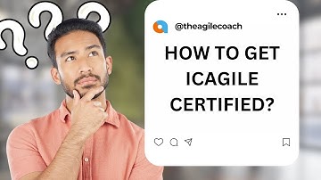 How to be ICAgile Certified?