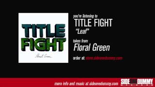 Title Fight - Leaf (Official Audio)
