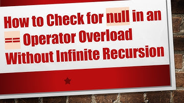 How to Check for null in an == Operator Overload Without Infinite Recursion