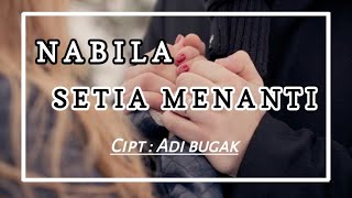 Lagu Terbaru _SETIA MENANTI-NABILA  ( LMV)