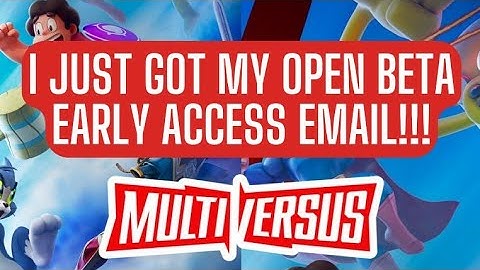 I JUST GOT MY MULTIVERSUS OPEN BETA EARLY ACCESS EMAIL! EMAILS BEING SENT OUT NOW!!!