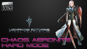 Lightning Returns: Final Fantasy XIII - Chaos Aeronite Hard Mode [1080p 60fps]