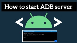How to Start the ADB Server | Step-by-Step Guide for Android Development