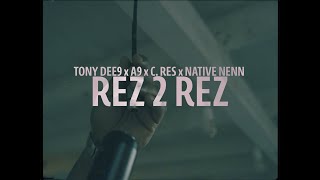 Rez 2 Rez - Tony Dee9 , A9 , C.Res and Native Nenn