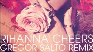 Rihanna - Cheers - Gregor Salto remix