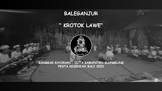 BALEGANJUR “ KROTOK LAWE” SANGGAR KAYONAN - DUTA KABUPATEN KLUNGKUNG PESTA KESENIAN BALI 2023