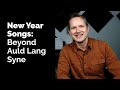 New Years Song: Beyond Auld Lang Syne...