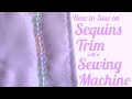 How to Sew on Sequins Trim with a Sewing Machine