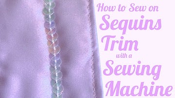 How to Sew on Sequins Trim with a Sewing Machine