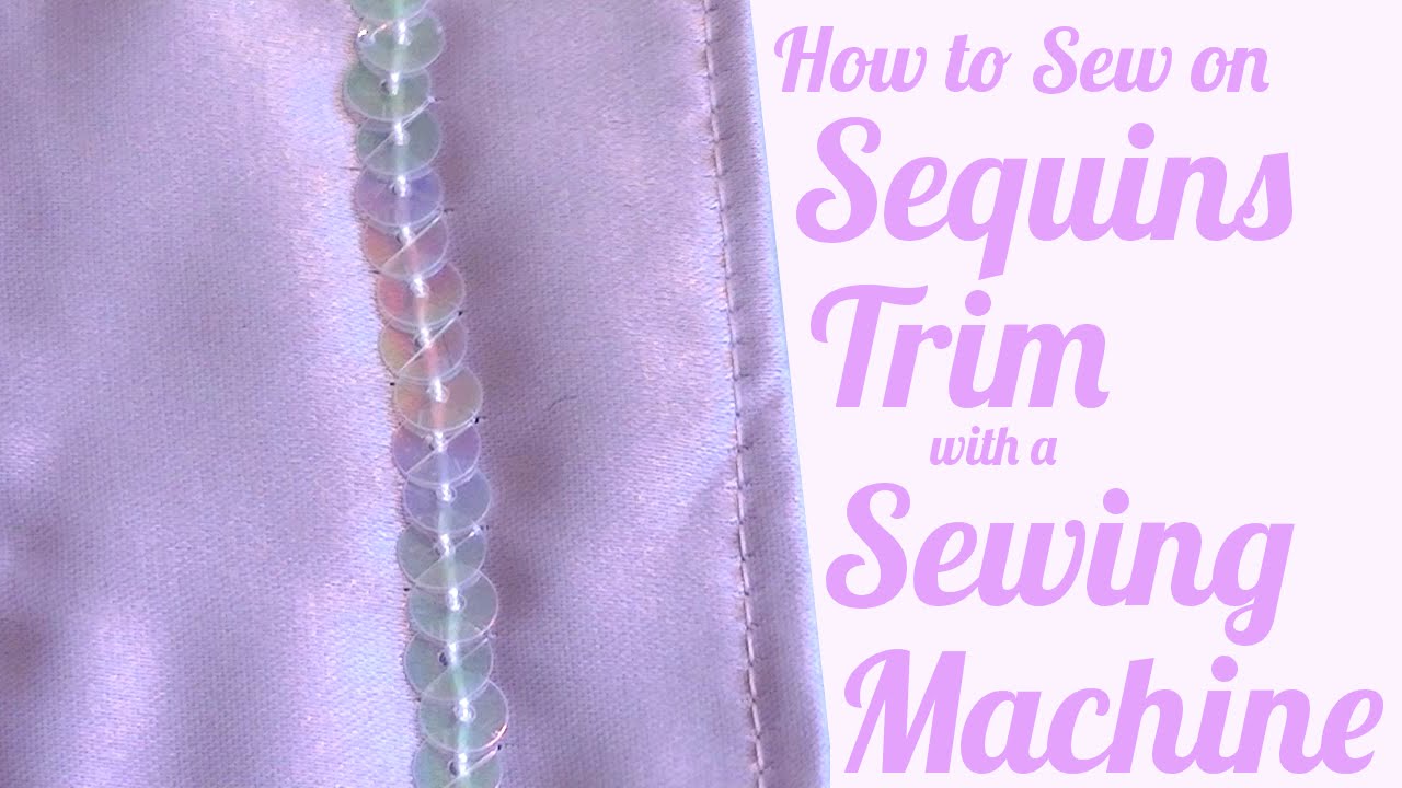 How to Sew on Sequins Trim with a Sewing Machine 