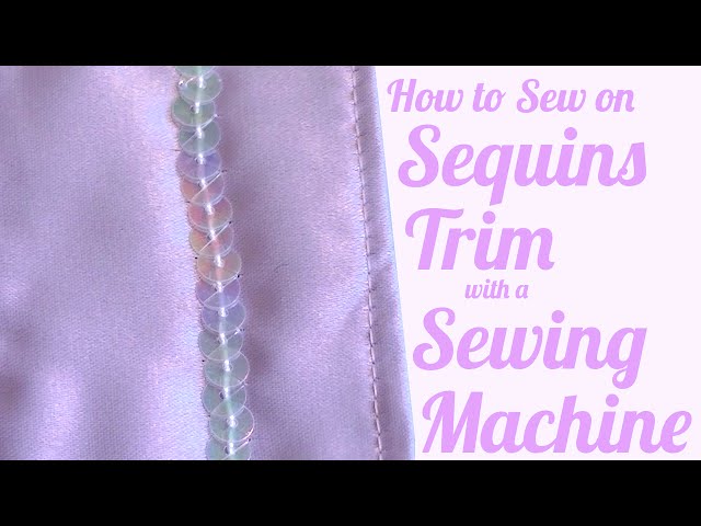 How to Sew Sequin Trim - Sewing Sequins by Machine