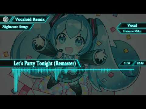 【Nightcore】Let's Party Tonight (Remaster)【VOCALOID】
