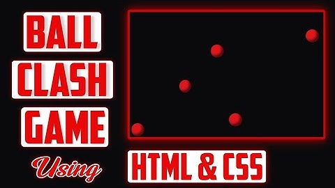 Ball Clash Game using HTML & CSS || Create Game using CSS || Ashutosh Python