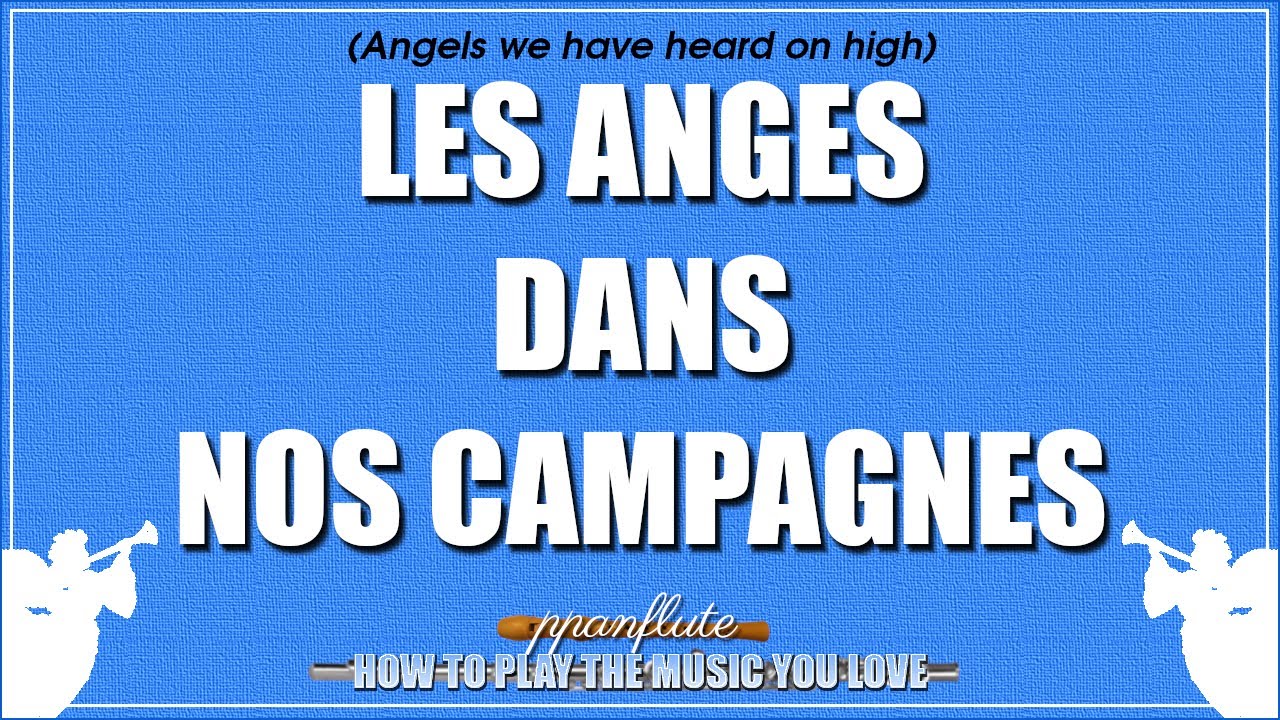 LES ANGES DANS NOS CAMPAGNES (Angels we have heard on high) (Christmas Sheet Music)
