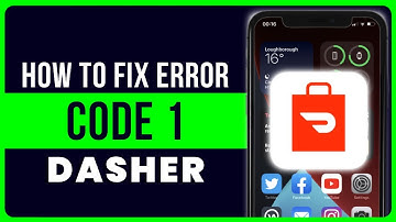 Dasher App Error Code 1: How to Fix Dasher App Error Code 1